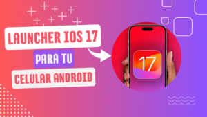 Launcher iOS 17 ▷ Transforma tu teléfono Android en un iPhone